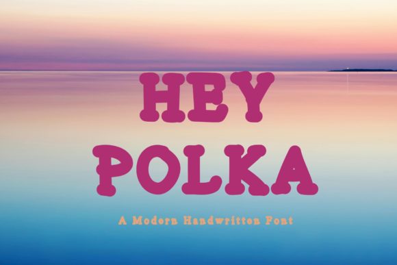 Hey Polka: A Handwritten Font for Unique Branding